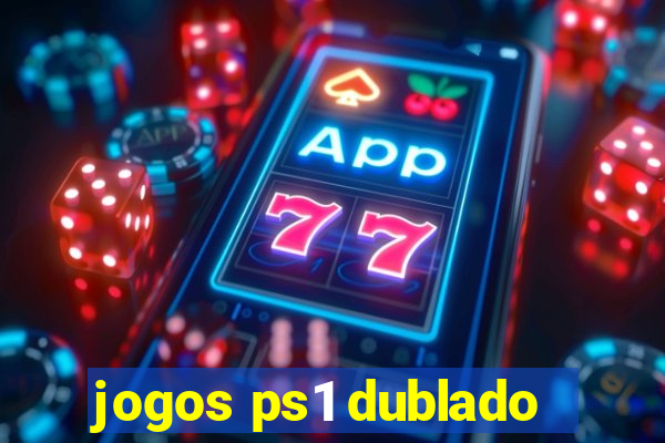 jogos ps1 dublado